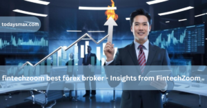 fintechzoom best forex broker