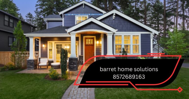 Barret Home Solutions 8572689163 – A Comprehensive Guide to Transforming Your Home