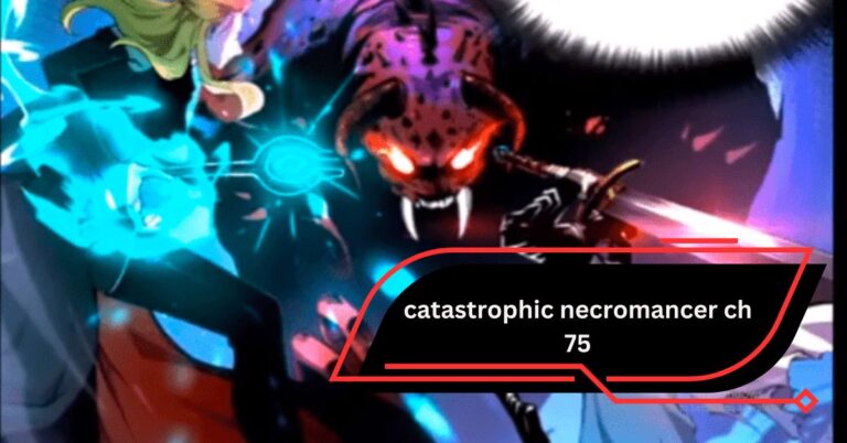 Catastrophic Necromancer Ch 75 – In-Depth Analysis