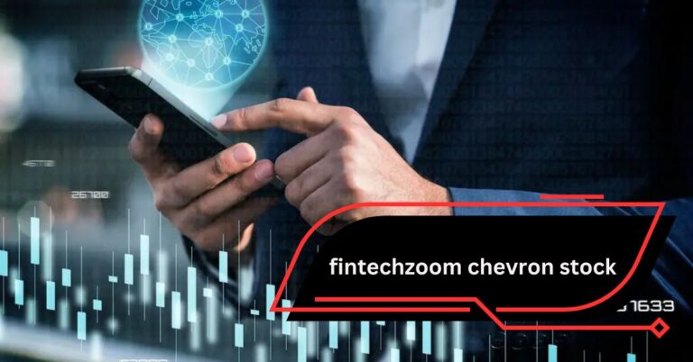 Fintechzoom Chevron Stock – Ultimate Guide To Insights, Analysis