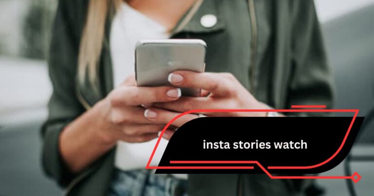 Insta Stories Watch – The Ultimate Guide