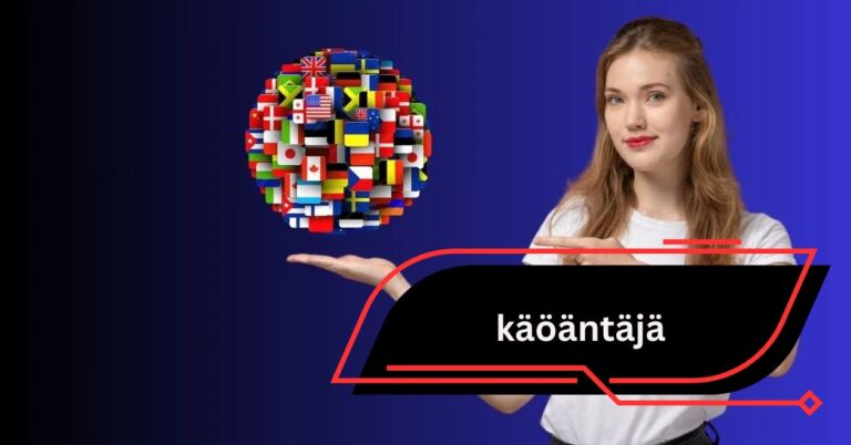 The Role of a Käöäntäjä – More Than Just a Translator