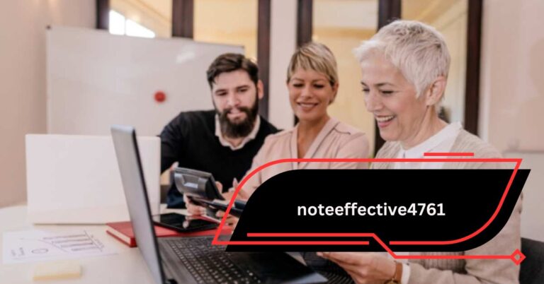 Noteeffective4761 – The Ultimate Tool for Productivity