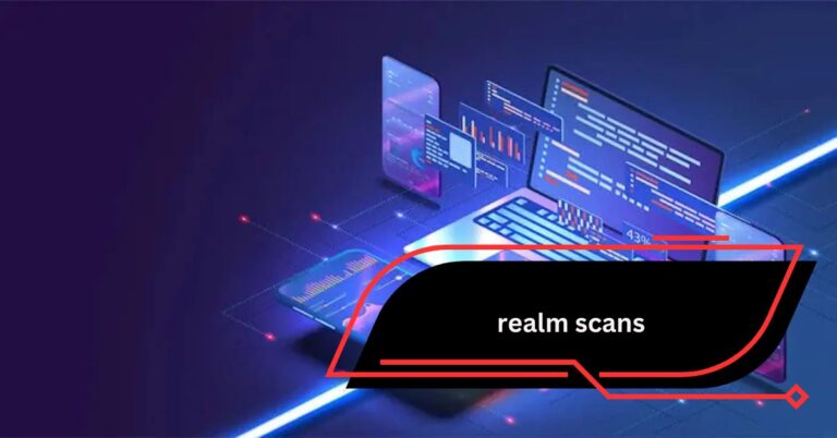 Realm Scans A Comprehensive Guide to the App and Its Uses