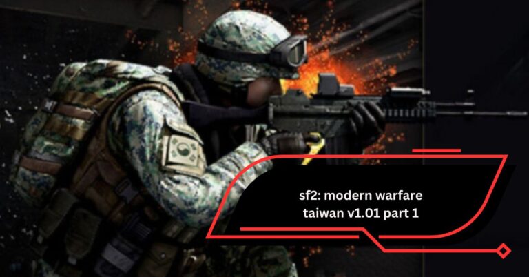 SF2: Modern Warfare Taiwan v1.01 Part 1 – The Ultimate Guide