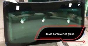 tovia carsover ec glass