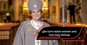 gilo turk realse women and men italy bishop